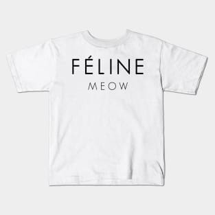 Feline Meow - Take on Celine shirts, but for cat people! Kids T-Shirt